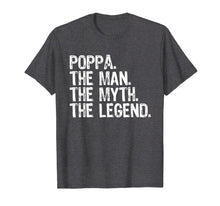 Load image into Gallery viewer, Funny shirts V-neck Tank top Hoodie sweatshirt usa uk au ca gifts for Poppa The Man The Myth The Legend Dad Gift T-Shirt 432682
