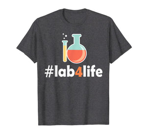 Funny shirts V-neck Tank top Hoodie sweatshirt usa uk au ca gifts for Lab for Life Tshirt Laboratory Research Chem Funny T-shirt 1990545