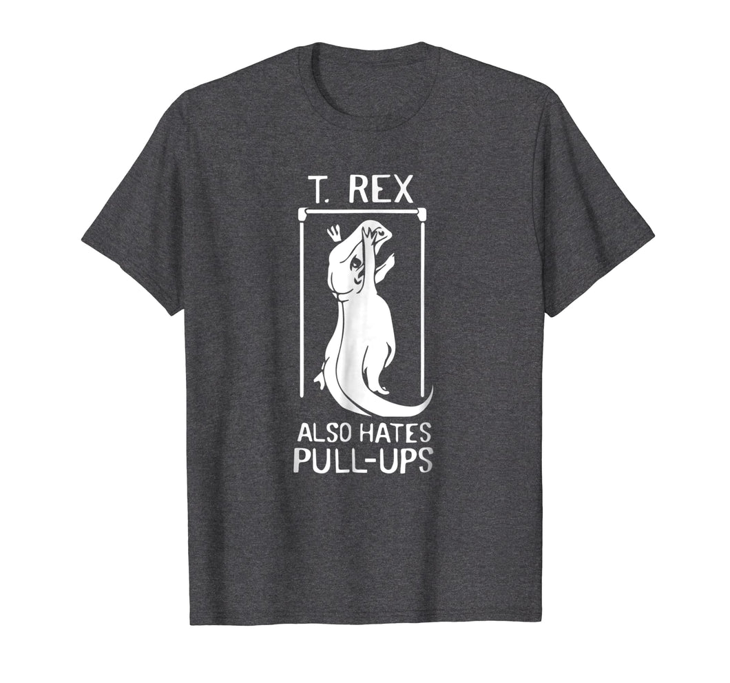 T-Rex Also Hates Pull Up T-shirt T-Rex Dinosaurs T-shirt