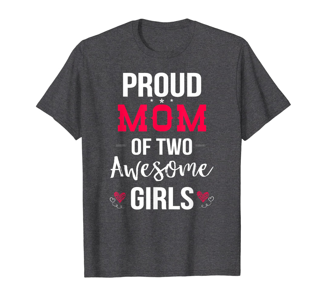 Proud Mom Of Two Awesome Girls T-Shirt |Mother Day Gifts