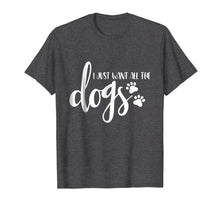 Load image into Gallery viewer, I Just Want All The Dogs Animal Rescue Shirt Dog Lover Gifts
