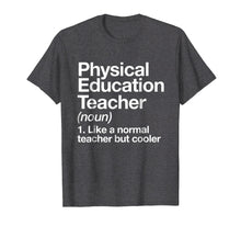 Load image into Gallery viewer, Funny shirts V-neck Tank top Hoodie sweatshirt usa uk au ca gifts for Physical Education Teacher Definition T-shirt P.E. Gift Tee 303555
