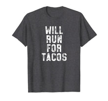 Load image into Gallery viewer, Funny shirts V-neck Tank top Hoodie sweatshirt usa uk au ca gifts for Will Run For Tacos - Funny Workout Shirt - Cinco De Mayo Gym 1731649
