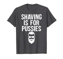 Load image into Gallery viewer, Funny shirts V-neck Tank top Hoodie sweatshirt usa uk au ca gifts for Mens Shaving Is For Pussies | Beard Pun Biker Innuendo T-Shirt 2263304
