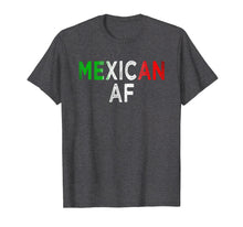 Load image into Gallery viewer, Funny shirts V-neck Tank top Hoodie sweatshirt usa uk au ca gifts for Mexican AF Latinas Latinos Pride Country Flag T Shirt 2319897
