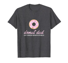 Load image into Gallery viewer, Funny shirts V-neck Tank top Hoodie sweatshirt usa uk au ca gifts for Mens Donut dad Shirt, Funny Cute Sprinkles Trendy Gift 1867295
