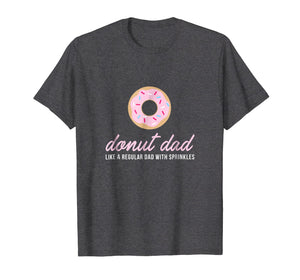Funny shirts V-neck Tank top Hoodie sweatshirt usa uk au ca gifts for Mens Donut dad Shirt, Funny Cute Sprinkles Trendy Gift 1867295