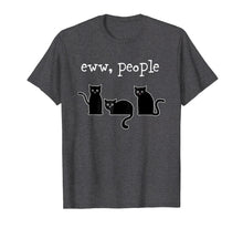 Load image into Gallery viewer, Funny shirts V-neck Tank top Hoodie sweatshirt usa uk au ca gifts for Eww People For Cat Lovers Tees 2988269
