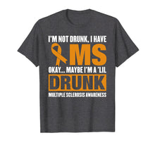 Load image into Gallery viewer, Funny shirts V-neck Tank top Hoodie sweatshirt usa uk au ca gifts for I&#39;m Not Drunk I Have MS Multiple Sclerosis Awareness TShirt 806601
