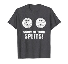 Load image into Gallery viewer, Funny shirts V-neck Tank top Hoodie sweatshirt usa uk au ca gifts for Funny Show Me Your Splits Lucky Bowling T Shirt 2457344
