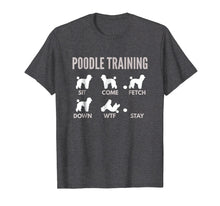 Load image into Gallery viewer, Funny shirts V-neck Tank top Hoodie sweatshirt usa uk au ca gifts for Poodle Shirts - Poodle Training Tee Shirts 2349985
