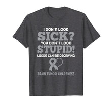 Load image into Gallery viewer, Funny shirts V-neck Tank top Hoodie sweatshirt usa uk au ca gifts for I Don&#39;t Look Sick Brain Tumor Warrior Awareness T Shirt 2117102
