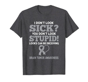 Funny shirts V-neck Tank top Hoodie sweatshirt usa uk au ca gifts for I Don't Look Sick Brain Tumor Warrior Awareness T Shirt 2117102