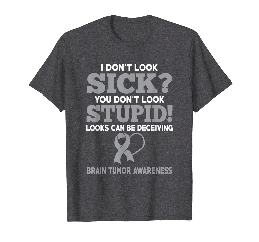 Funny shirts V-neck Tank top Hoodie sweatshirt usa uk au ca gifts for I Don't Look Sick Brain Tumor Warrior Awareness T Shirt 2117102