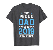 Load image into Gallery viewer, Funny shirts V-neck Tank top Hoodie sweatshirt usa uk au ca gifts for Proud Dad Of A Class 2019 Graduate T shirt Graduation Gift 174847

