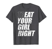 Load image into Gallery viewer, Treat &amp; Eat Your Girl Right Shirt With Demand For Right Sex

