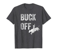 Load image into Gallery viewer, Funny shirts V-neck Tank top Hoodie sweatshirt usa uk au ca gifts for Texas Rodeo Shirt Buck Off Texan Funny Cowboy Tshirt 572530

