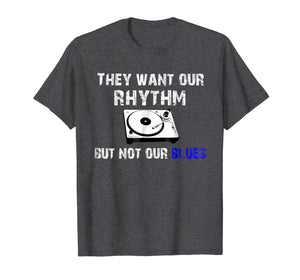Funny shirts V-neck Tank top Hoodie sweatshirt usa uk au ca gifts for They Want Our Rhythm But Not Our Blues - Black Pride Shirt 2063810