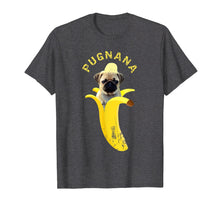 Load image into Gallery viewer, Funny shirts V-neck Tank top Hoodie sweatshirt usa uk au ca gifts for Pugnana T-shirt, Cute Funny Pug Banana 2578864
