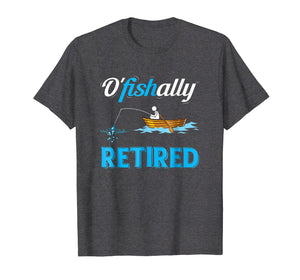 OFishally Retired T-Shirt Funny Fisherman Retirement Gift
