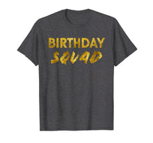 Load image into Gallery viewer, Funny shirts V-neck Tank top Hoodie sweatshirt usa uk au ca gifts for Happy Birthday Squad Party Gold Gift T-Shirt 1679448
