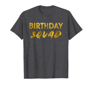 Funny shirts V-neck Tank top Hoodie sweatshirt usa uk au ca gifts for Happy Birthday Squad Party Gold Gift T-Shirt 1679448