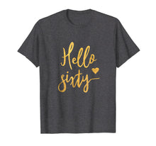 Load image into Gallery viewer, Hello Sixty Shirt 60th Birthday Gift Women
