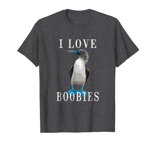 Funny shirts V-neck Tank top Hoodie sweatshirt usa uk au ca gifts for I Love Boobies | Blue-Footed Boobie Bird Funny T-Shirt 775822