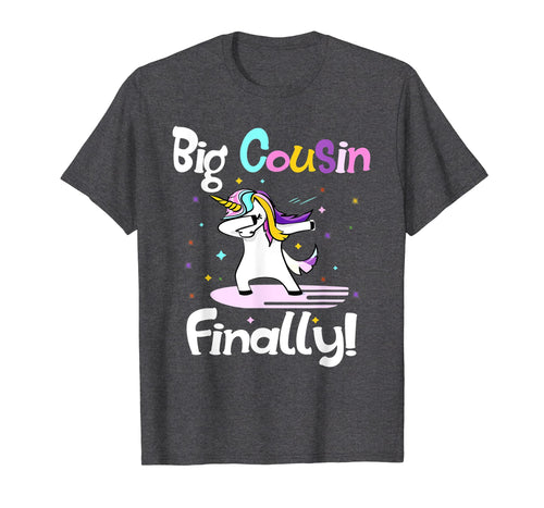 Funny shirts V-neck Tank top Hoodie sweatshirt usa uk au ca gifts for Big Cousin Finally Unicorn Dab T-shirt Funny Cute Gifts 3318498