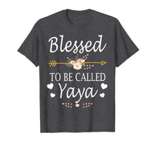 Load image into Gallery viewer, Funny shirts V-neck Tank top Hoodie sweatshirt usa uk au ca gifts for Blessed To Be Called Yaya Mothers Day Gifts T-Shirt 786496
