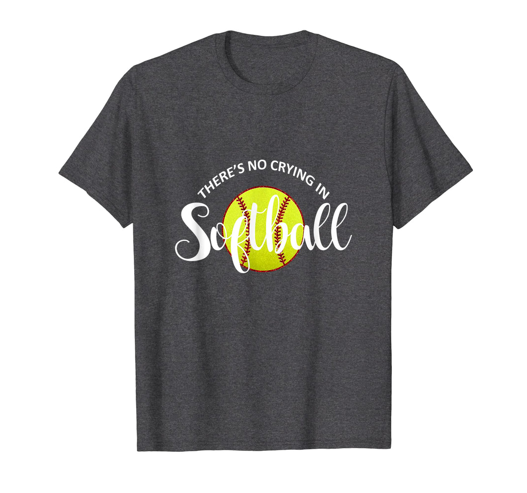 There's No Crying In Softball | Funny Softball T-Shirt Gifts
