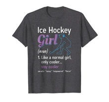 Load image into Gallery viewer, Funny shirts V-neck Tank top Hoodie sweatshirt usa uk au ca gifts for Ice Hockey Girl Definition T shirt - Funny Hockey Girl Gift 3283046
