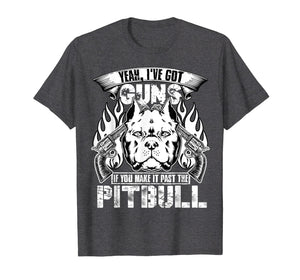 Funny shirts V-neck Tank top Hoodie sweatshirt usa uk au ca gifts for I've Got Guns If You Make It Past The Pitbull T Shirt 4143084