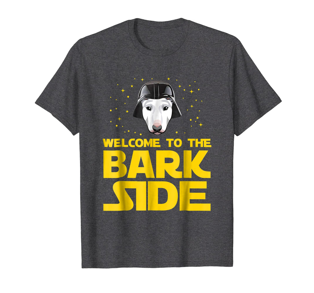 Funny shirts V-neck Tank top Hoodie sweatshirt usa uk au ca gifts for Welcome to the Bark Side of Bull Terrier Funny T shirt Gifts 3653316