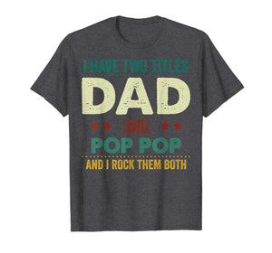 I Have Two Titles Dad And Pop Pop Tshirt Father's Day Gifts 235642