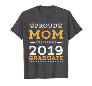 Funny shirts V-neck Tank top Hoodie sweatshirt usa uk au ca gifts for Womens Proud Mom Of A 2019 Graduate T-Shirt Senior Class Gra 2314912