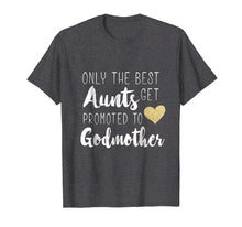 Load image into Gallery viewer, Funny shirts V-neck Tank top Hoodie sweatshirt usa uk au ca gifts for Only the Best Aunts Get Promoted to Godmother Heart T shirt 220367
