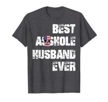 Load image into Gallery viewer, Funny shirts V-neck Tank top Hoodie sweatshirt usa uk au ca gifts for Vintage Best Asshole Husband Ever Tshirt Husband Gift Idea 1379804
