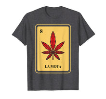 Load image into Gallery viewer, Funny shirts V-neck Tank top Hoodie sweatshirt usa uk au ca gifts for Mexican La Mota Loteria Shirt I traditional Marijuana Funny 676283
