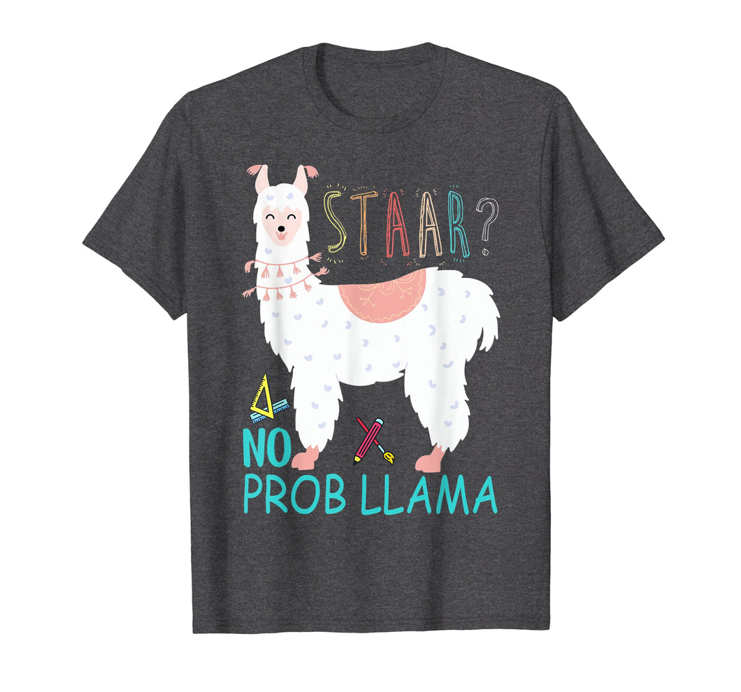 Staar Test No Prob Llama Teacher Exam Testing Tshirt Gifts