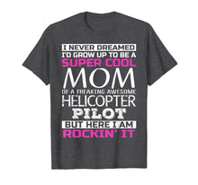 Load image into Gallery viewer, Funny shirts V-neck Tank top Hoodie sweatshirt usa uk au ca gifts for Super Cool Mom of Helicopter Pilot Tshirt Mother&#39;s Day Gift T-Shirt 1741857
