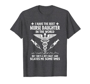 Funny shirts V-neck Tank top Hoodie sweatshirt usa uk au ca gifts for I Have The Best Nurse Daughter In The World T-shirt 1329596