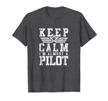 Load image into Gallery viewer, Funny shirts V-neck Tank top Hoodie sweatshirt usa uk au ca gifts for KEEP CALM IM ALMOST A PILOT Shirt Funny Flight School Tee 2711019
