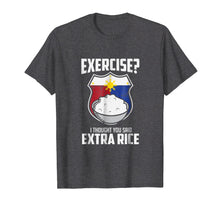 Load image into Gallery viewer, Exercise I Thought You Said Extra Rice Philippines T-Shirt

