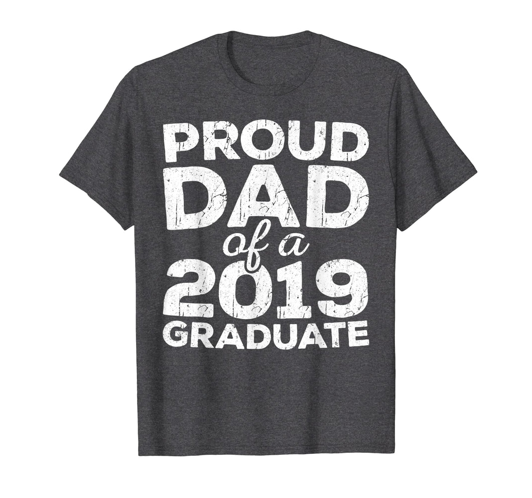 Mens Proud Dad Of A 2019 Graduate T-Shirt Senior Class Graduation