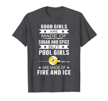 Load image into Gallery viewer, Funny shirts V-neck Tank top Hoodie sweatshirt usa uk au ca gifts for Good Girls Are Made Of Sugar And Spice But Pool Girls 1119185

