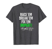 Load image into Gallery viewer, Funny shirts V-neck Tank top Hoodie sweatshirt usa uk au ca gifts for RC Car Shirt Race Em Break Em Fix Em Repeat 2036907
