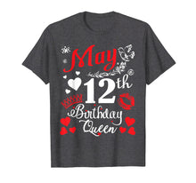Load image into Gallery viewer, Funny shirts V-neck Tank top Hoodie sweatshirt usa uk au ca gifts for Flowers Heart Lip May 12th Birthday Queen Shirt Mama Nana 2654774

