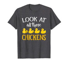 Load image into Gallery viewer, Funny shirts V-neck Tank top Hoodie sweatshirt usa uk au ca gifts for Look At All Those Chickens Funny Novelty Meme T-Shirt 3847404
