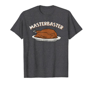 Funny shirts V-neck Tank top Hoodie sweatshirt usa uk au ca gifts for MasterBaster T-Shirt Funny Thanksgiving Turkey Tee 1766252
